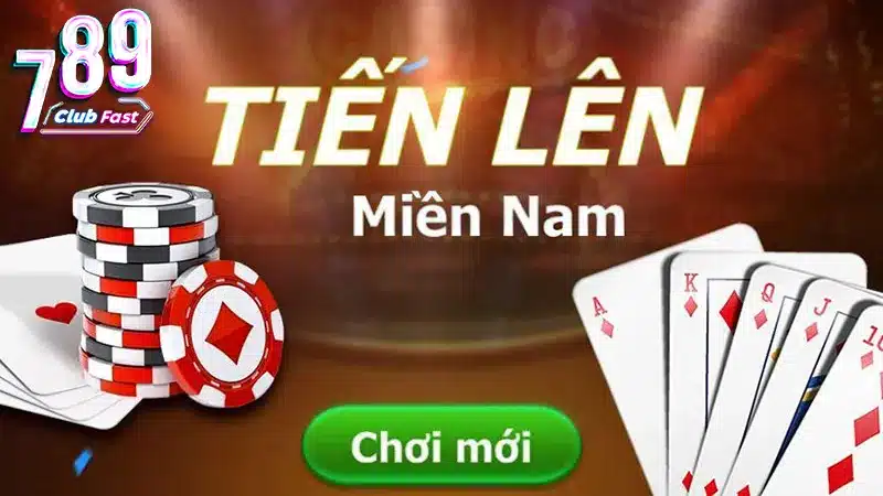 Đánh bài tiến lên miền nam tại 789club mới nhất 2024